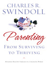 Parenting (eBook): From Surviving to Thriving: Building Healthy Families in a Changing World